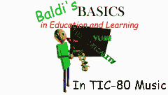 BALDI'S BASICS IN EDUCATION AND LEARNING MUSIC