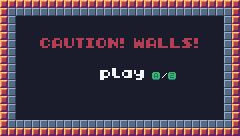 CAUTION!  WALLS!