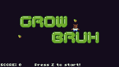 GROW BRUH