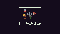 I WONDER IF I HAD A YOUNGER SISTER